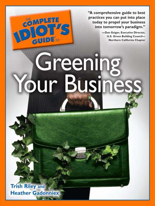 Title details for The Complete Idiot's Guide to Greening Your Business by Trish Riley - Available